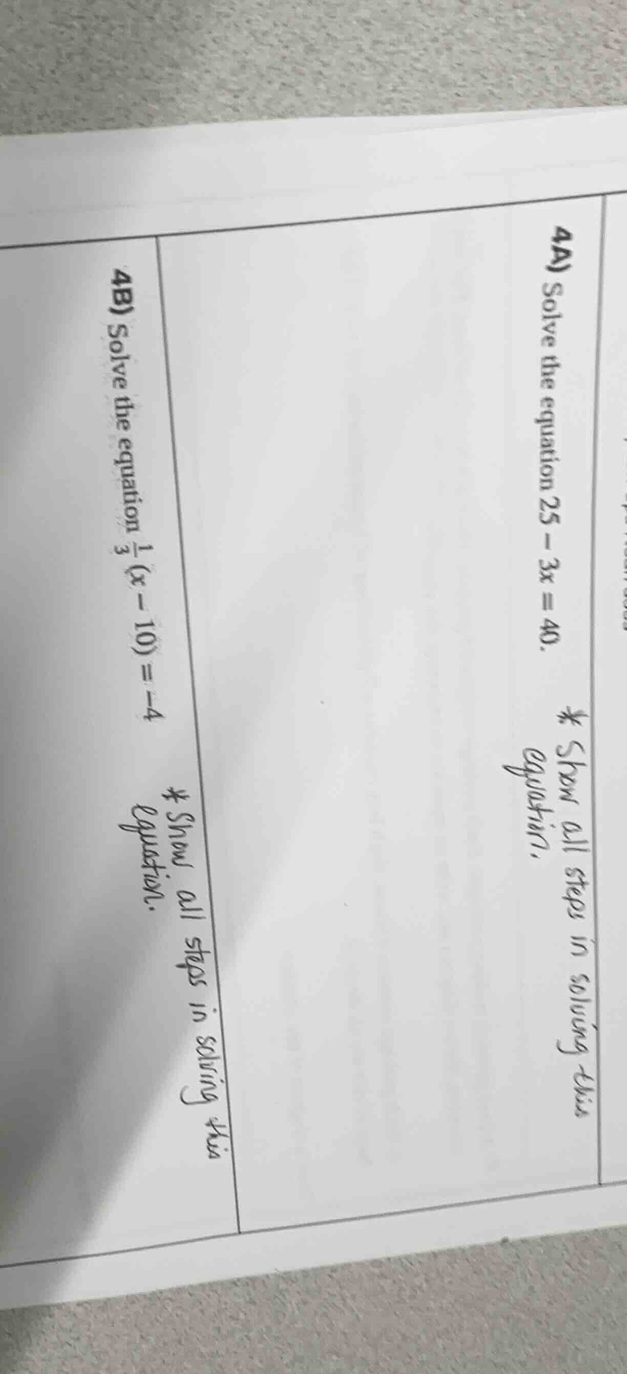 4a) solve the equation 25 - 3x = 40. * show all steps in solving this e…