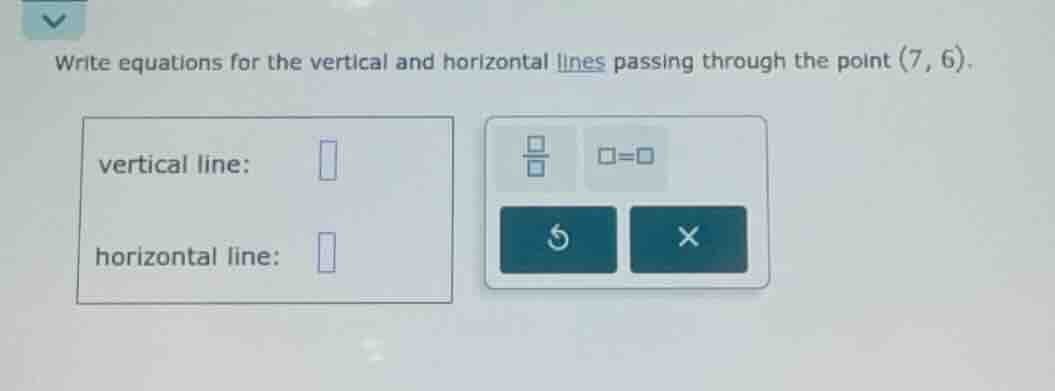 write equations for the vertical and horizontal lines passing through t…