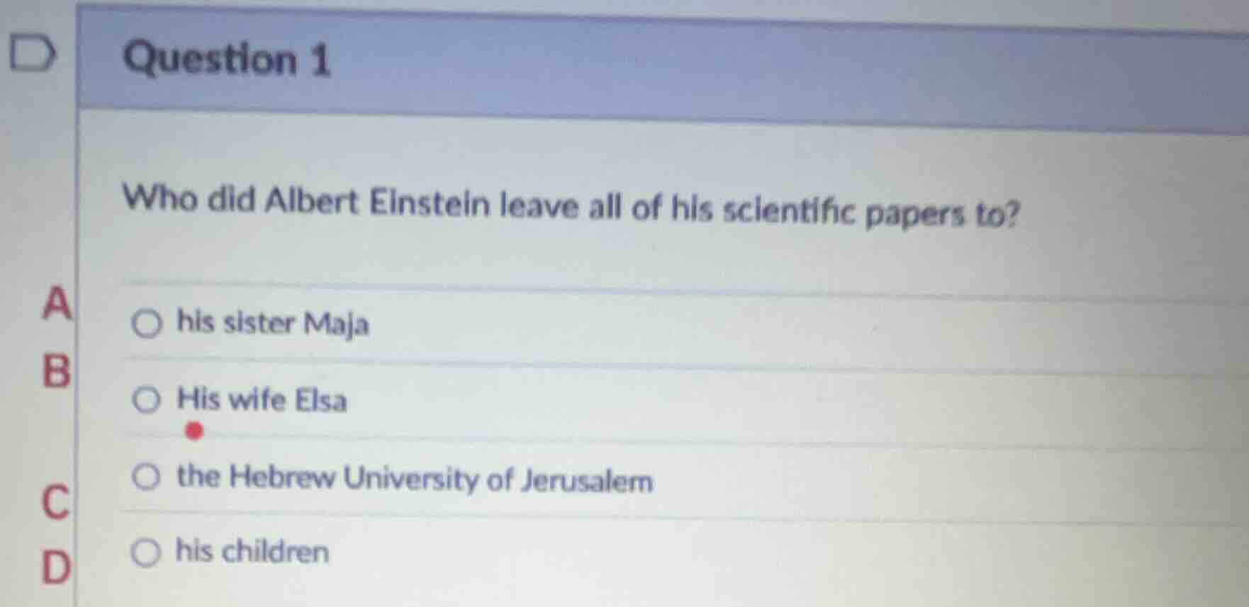 question 1 who did albert einstein leave all of his scientific papers t…