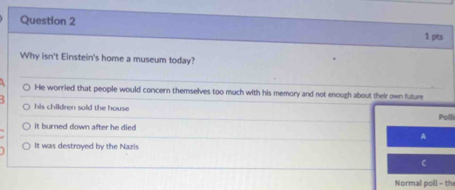 question 2 1 pts why isnt einsteins home a museum today? he worried tha…