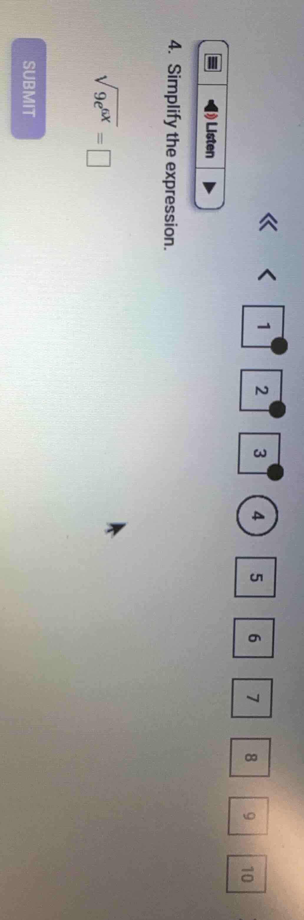 4. simplify the expression. \\sqrt{9e^{6x}} = \\square