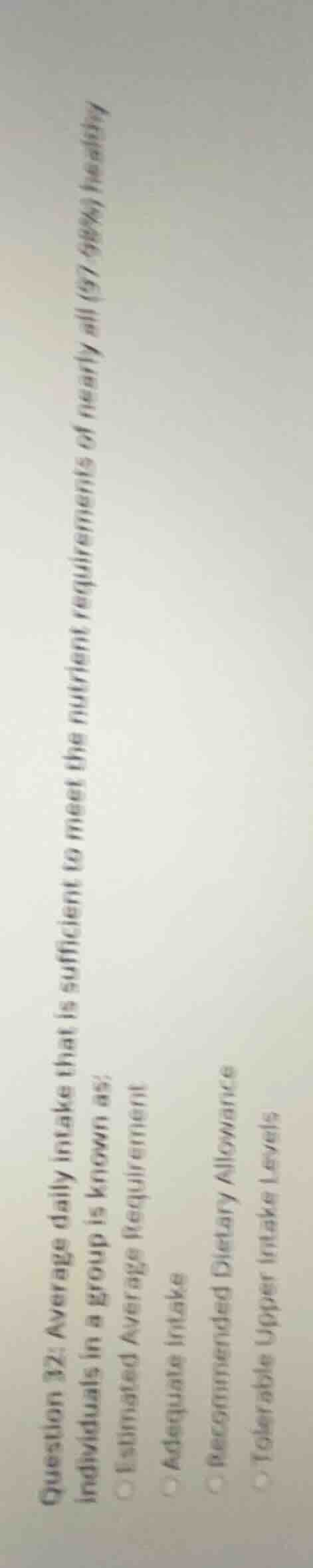 question 32: average daily intake that is sufficient to meet the nutrie…