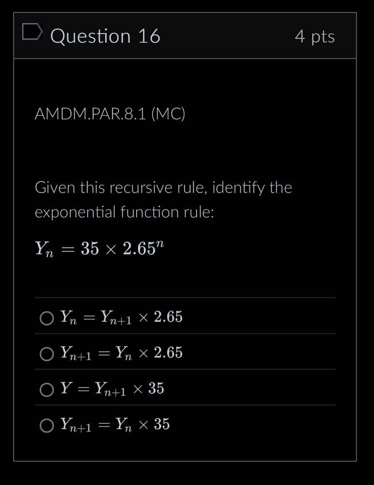 question 16 4 pts amdm.par.8.1 (mc) given this recursive rule, identify…