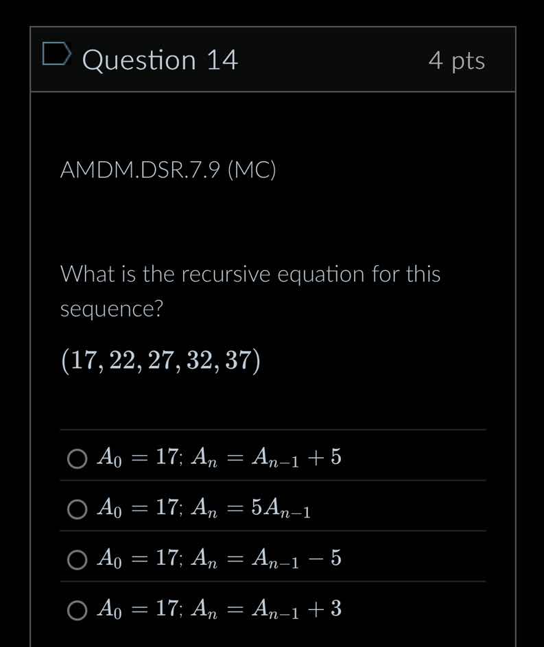 question 14 4 pts amdm.dsr.7.9 (mc) what is the recursive equation for …