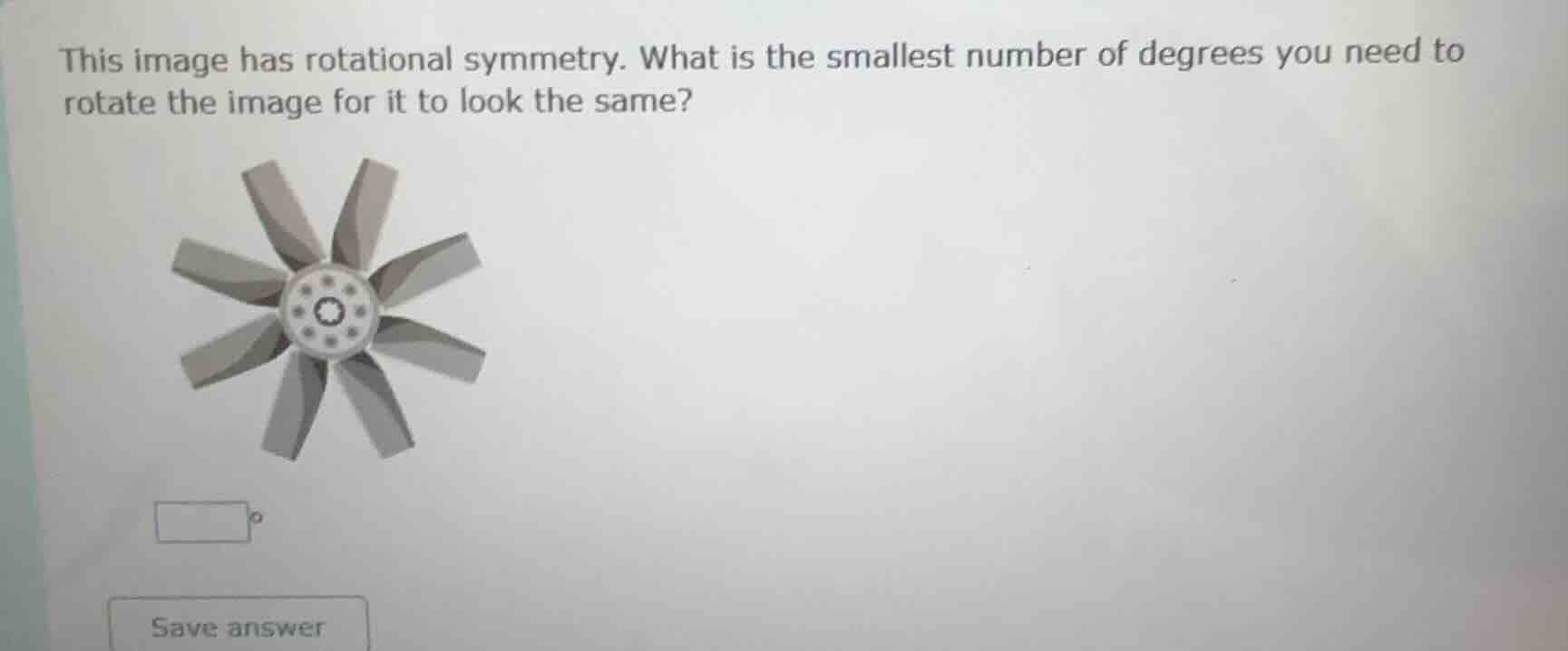 this image has rotational symmetry. what is the smallest number of degr…