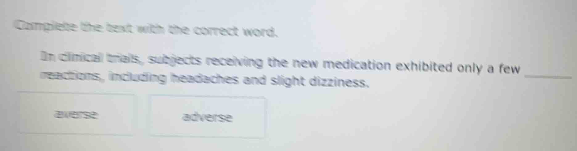 complete the text with the correct word. in clinical trials, subjects r…
