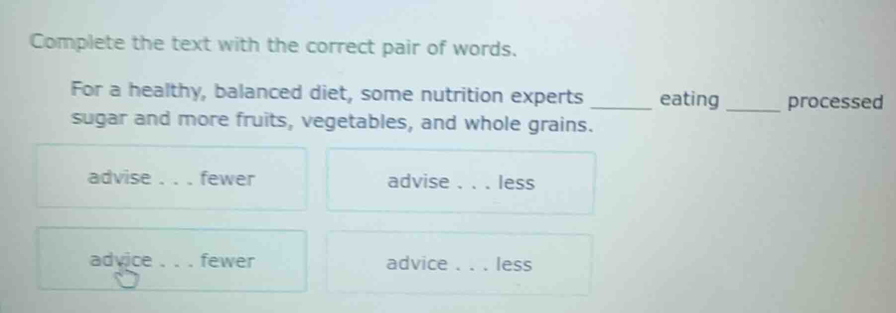 complete the text with the correct pair of words. for a healthy, balanc…
