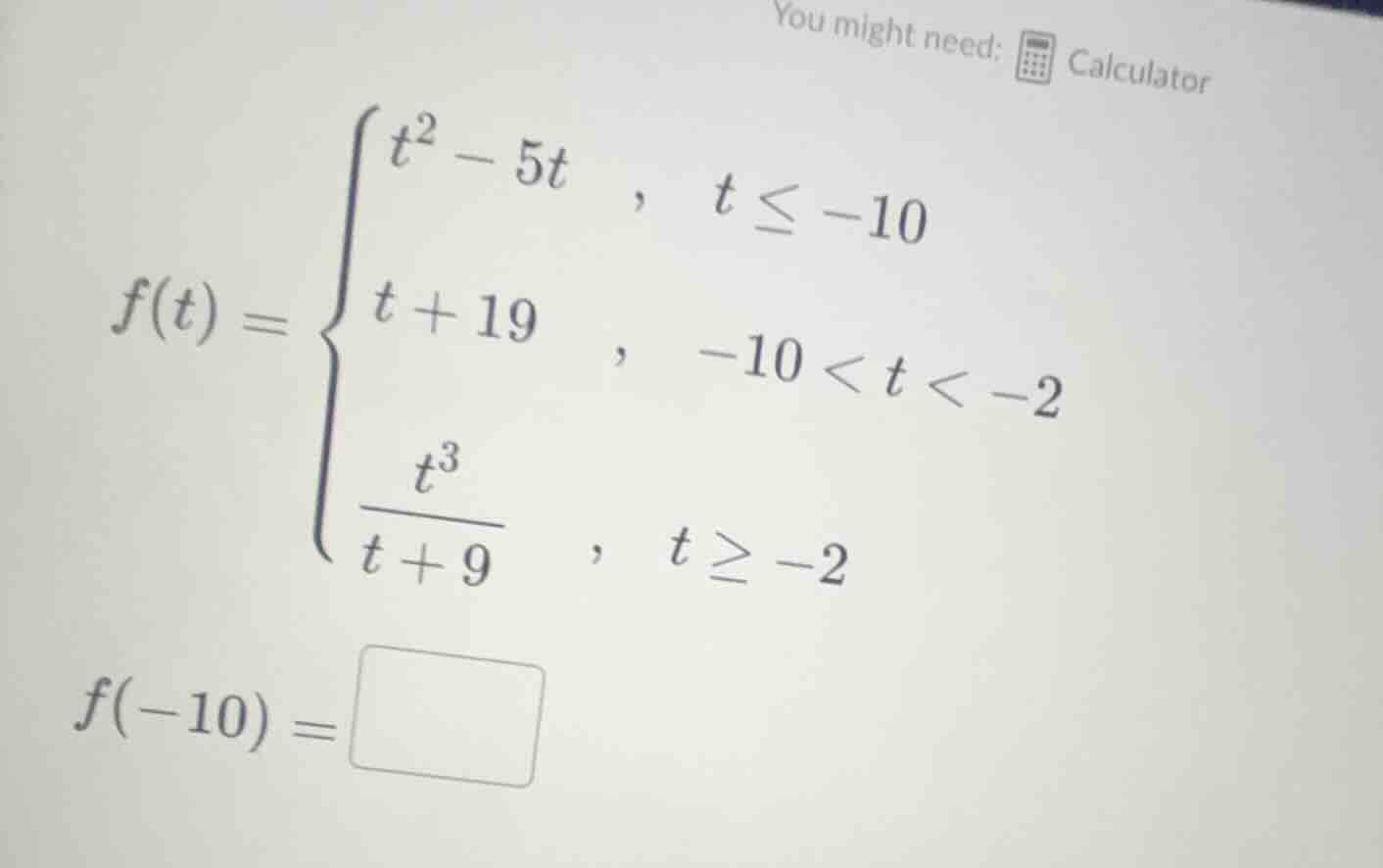 you might need: calculator\\(f(t) = \\begin{cases} t^2 - 5t &, \\ t \\l…