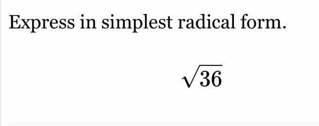 express in simplest radical form.\\(\\sqrt{36}\\)