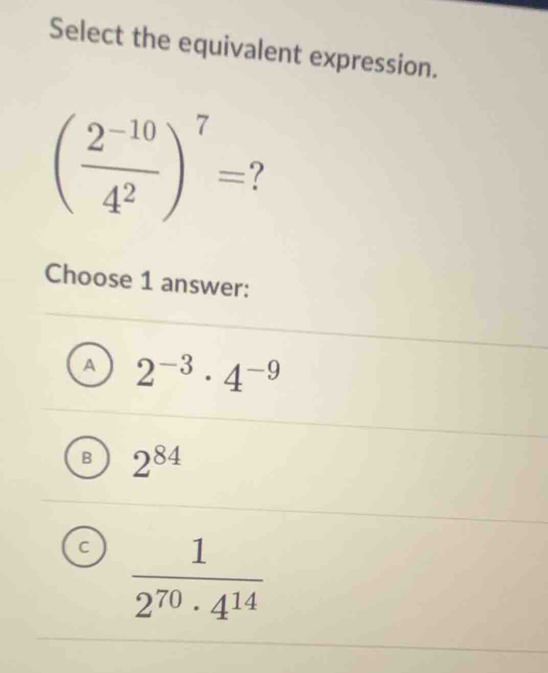 select the equivalent expression. \\(\\left(\\dfrac{2^{-10}}{4^2}\ ight…