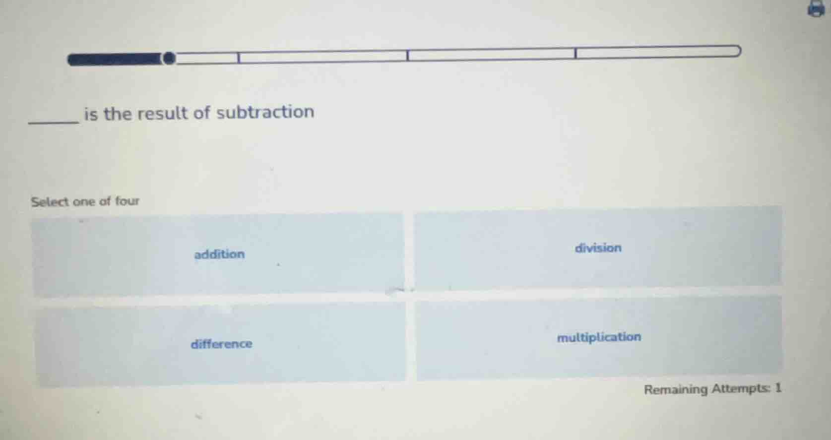 ______ is the result of subtraction select one of four addition divisio…
