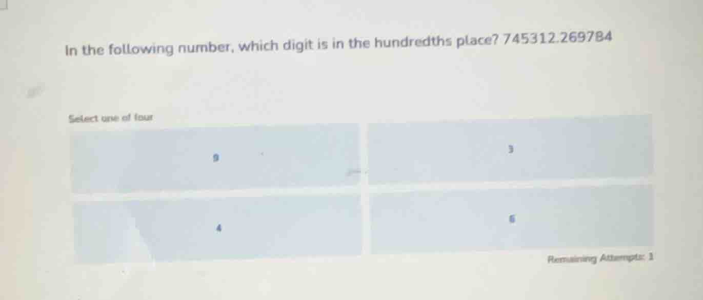 in the following number, which digit is in the hundredths place? 745312…