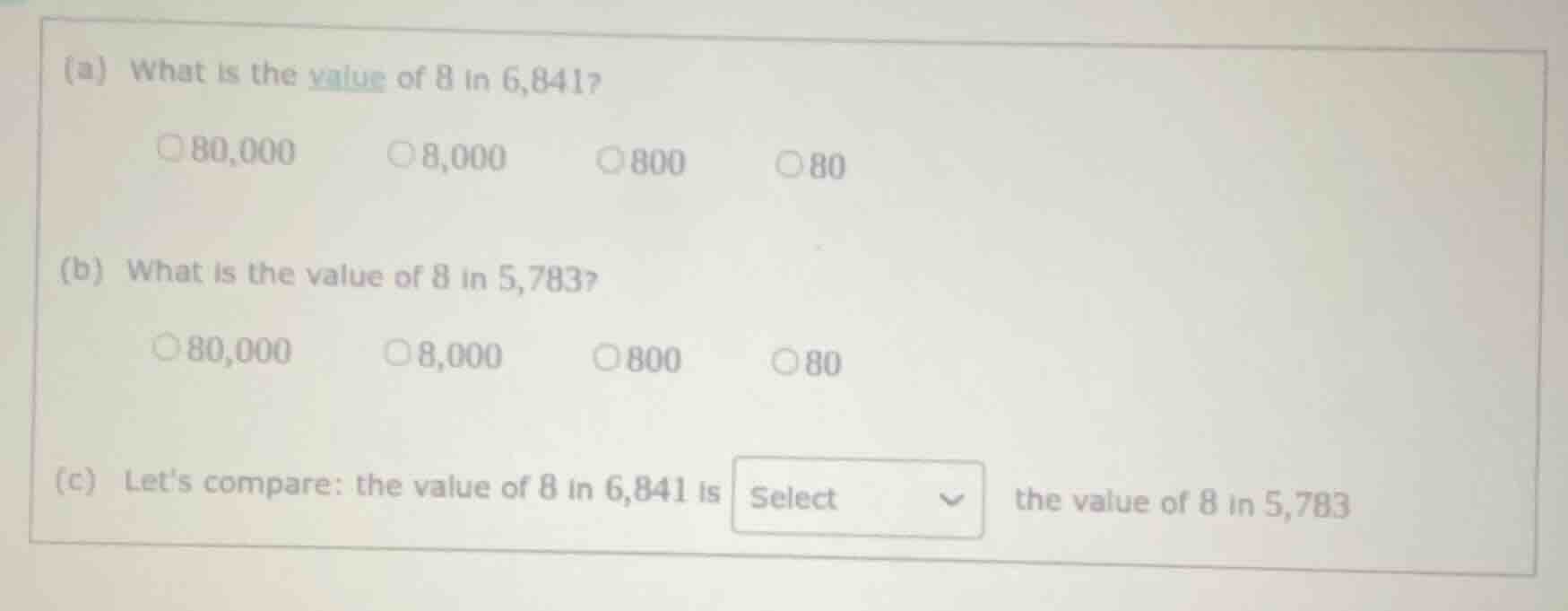 (a) what is the value of 8 in 6,841? 80,000 8,000 800 80 (b) what is th…