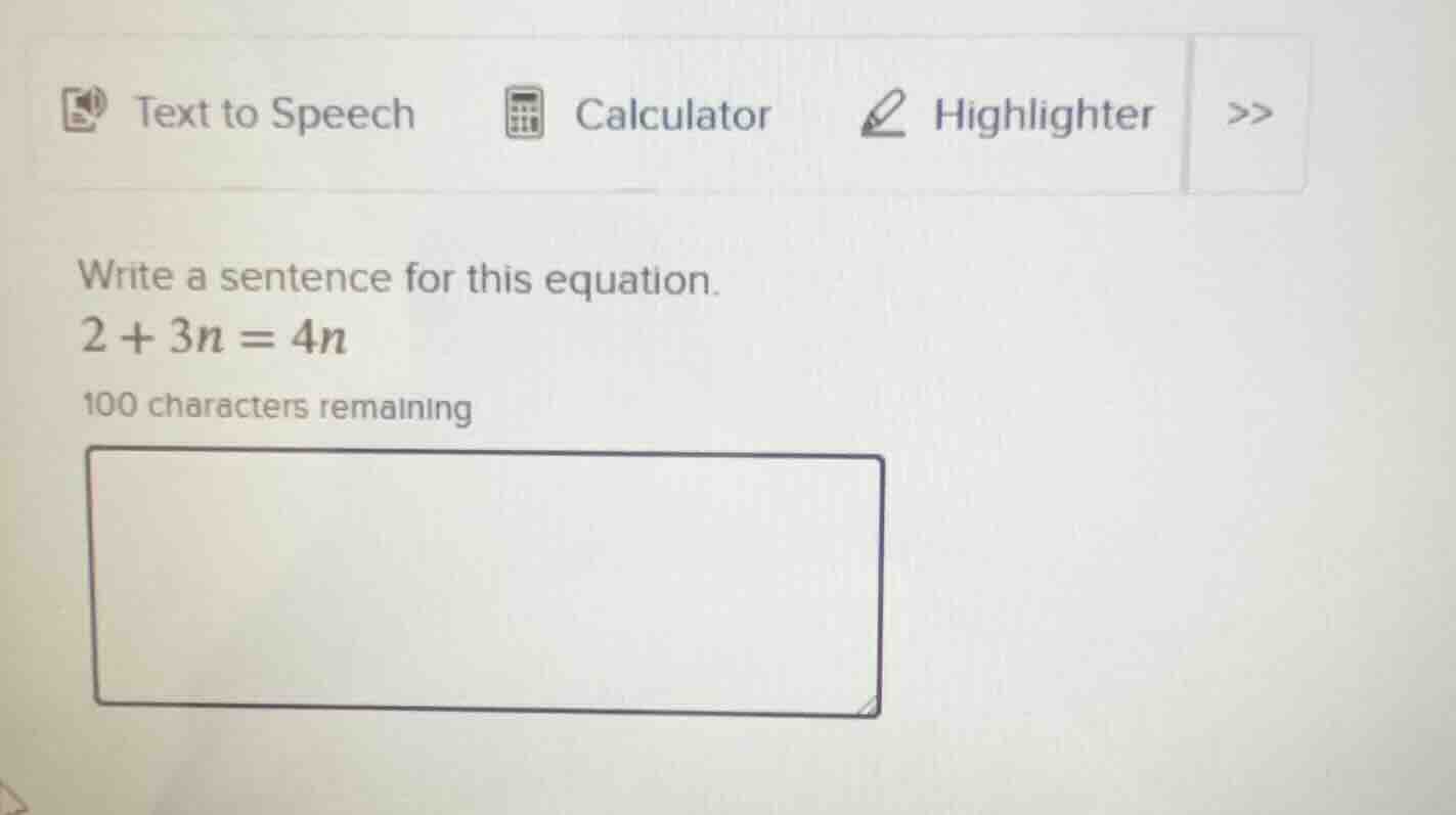 write a sentence for this equation. 2 + 3n = 4n 100 characters remaining