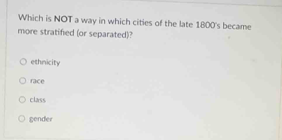 which is not a way in which cities of the late 1800s became more strati…