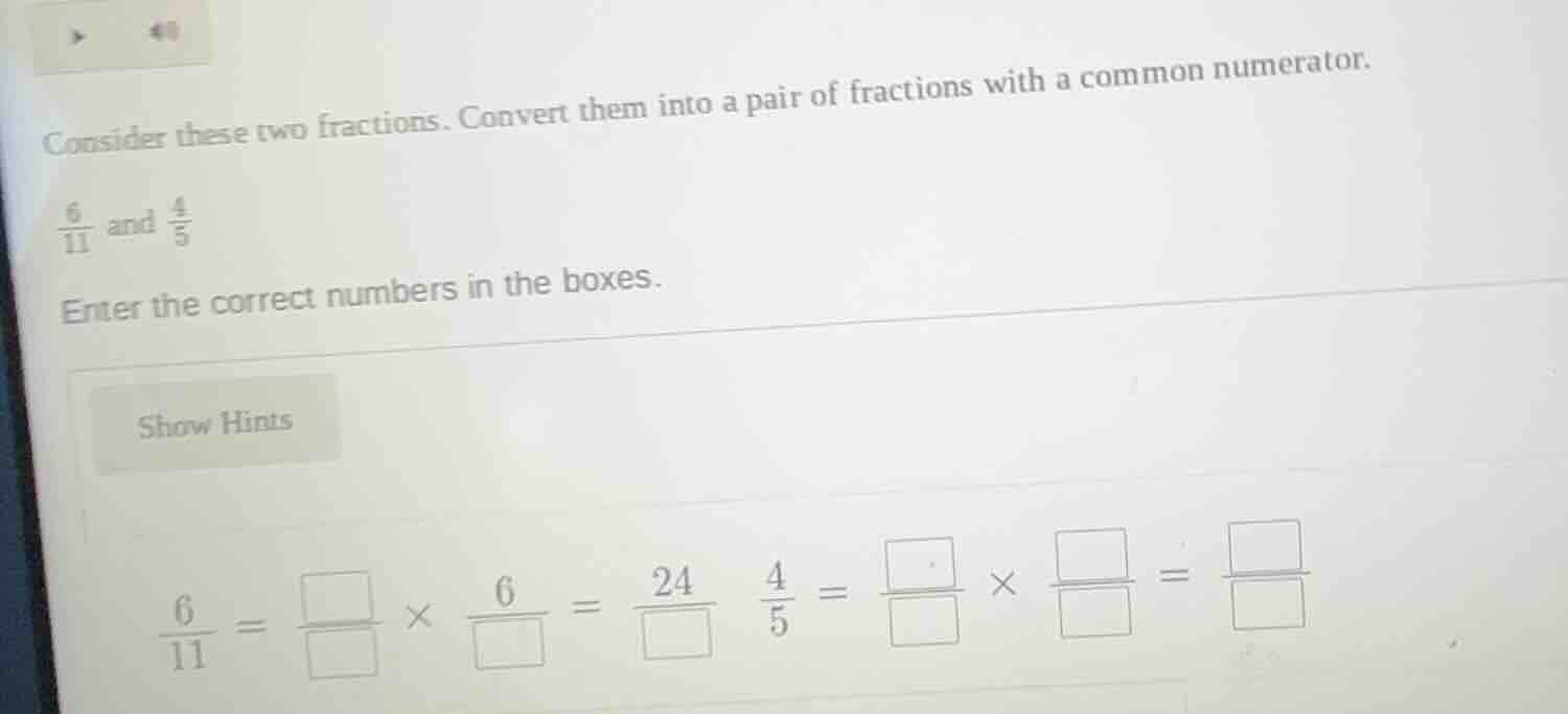 consider these two fractions. convert them into a pair of fractions wit…
