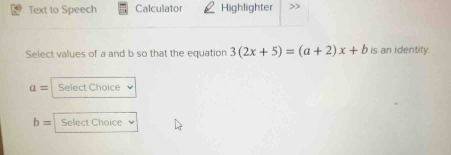 select values of a and b so that the equation $3(2x + 5) = (a + 2)x + b…