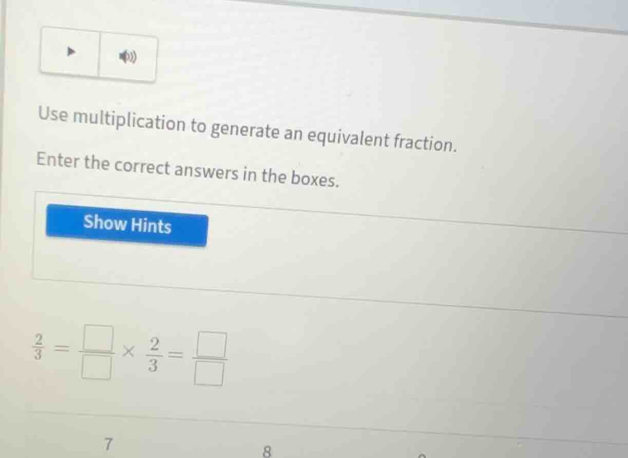 use multiplication to generate an equivalent fraction. enter the correc…