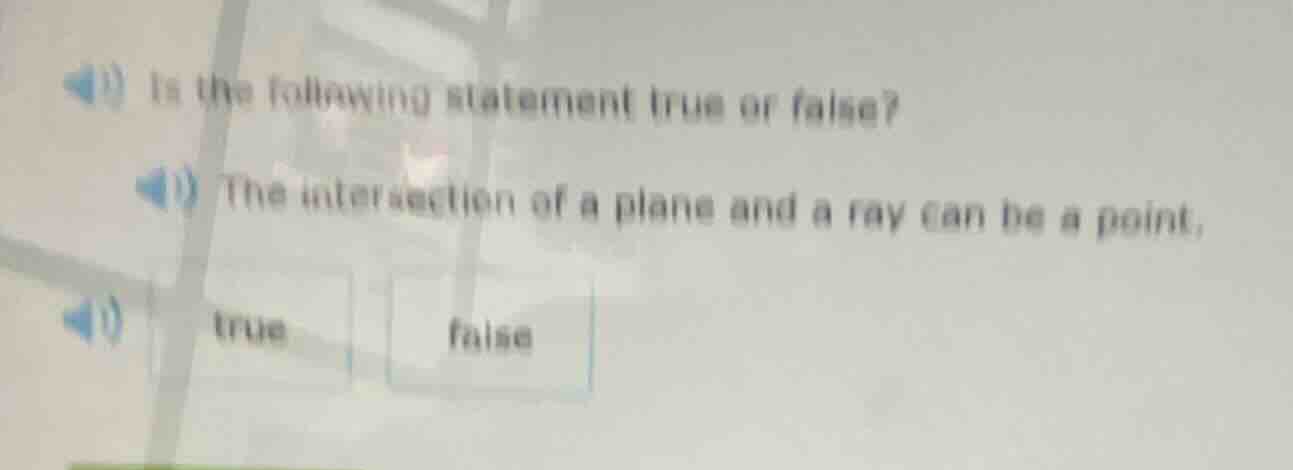 is the following statement true or false? the intersection of a plane a…