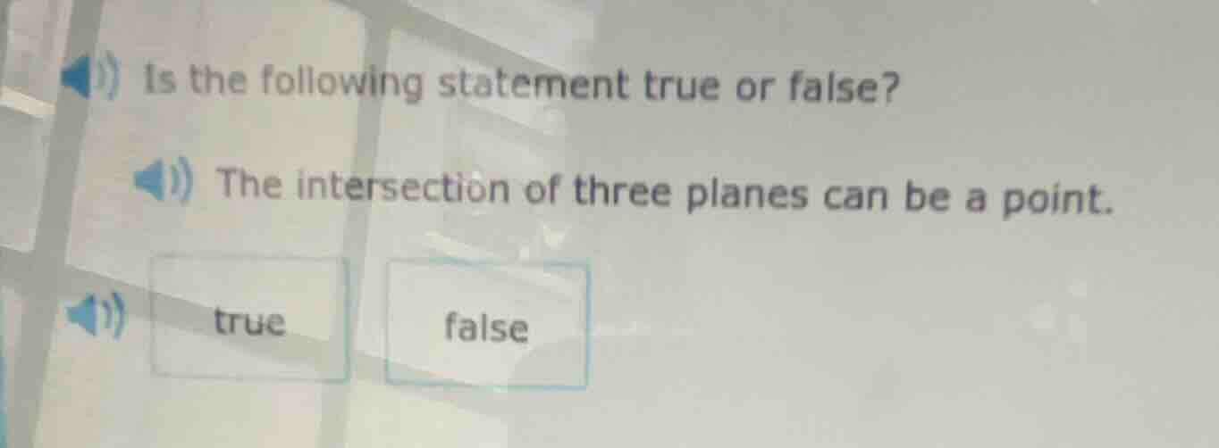 is the following statement true or false? the intersection of three pla…