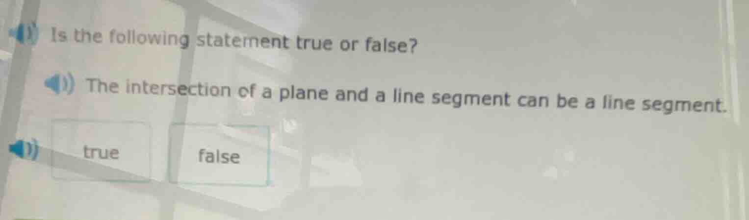 is the following statement true or false? the intersection of a plane a…