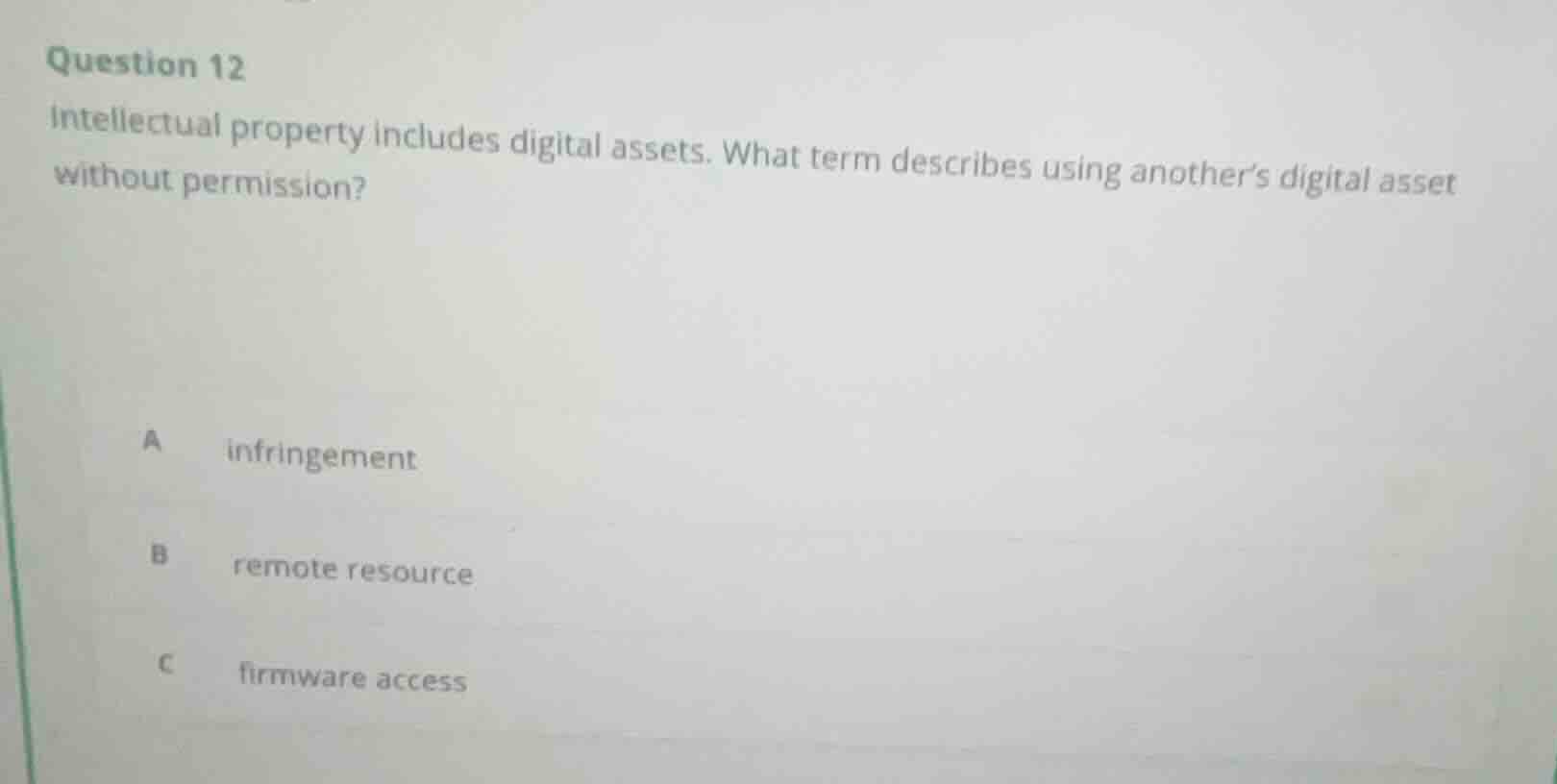 question 12 intellectual property includes digital assets. what term de…
