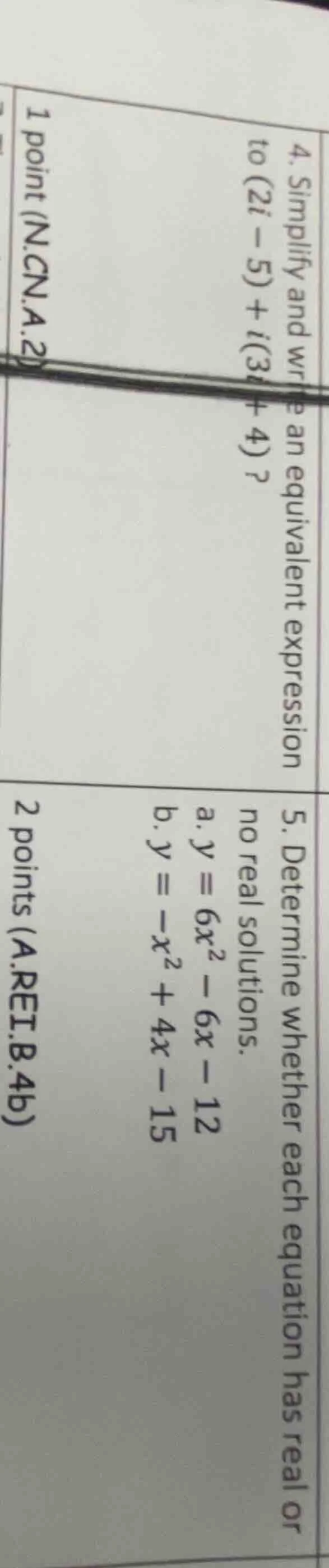 4. simplify and write an equivalent expression to (2i - 5) + i(3i + 4)?…