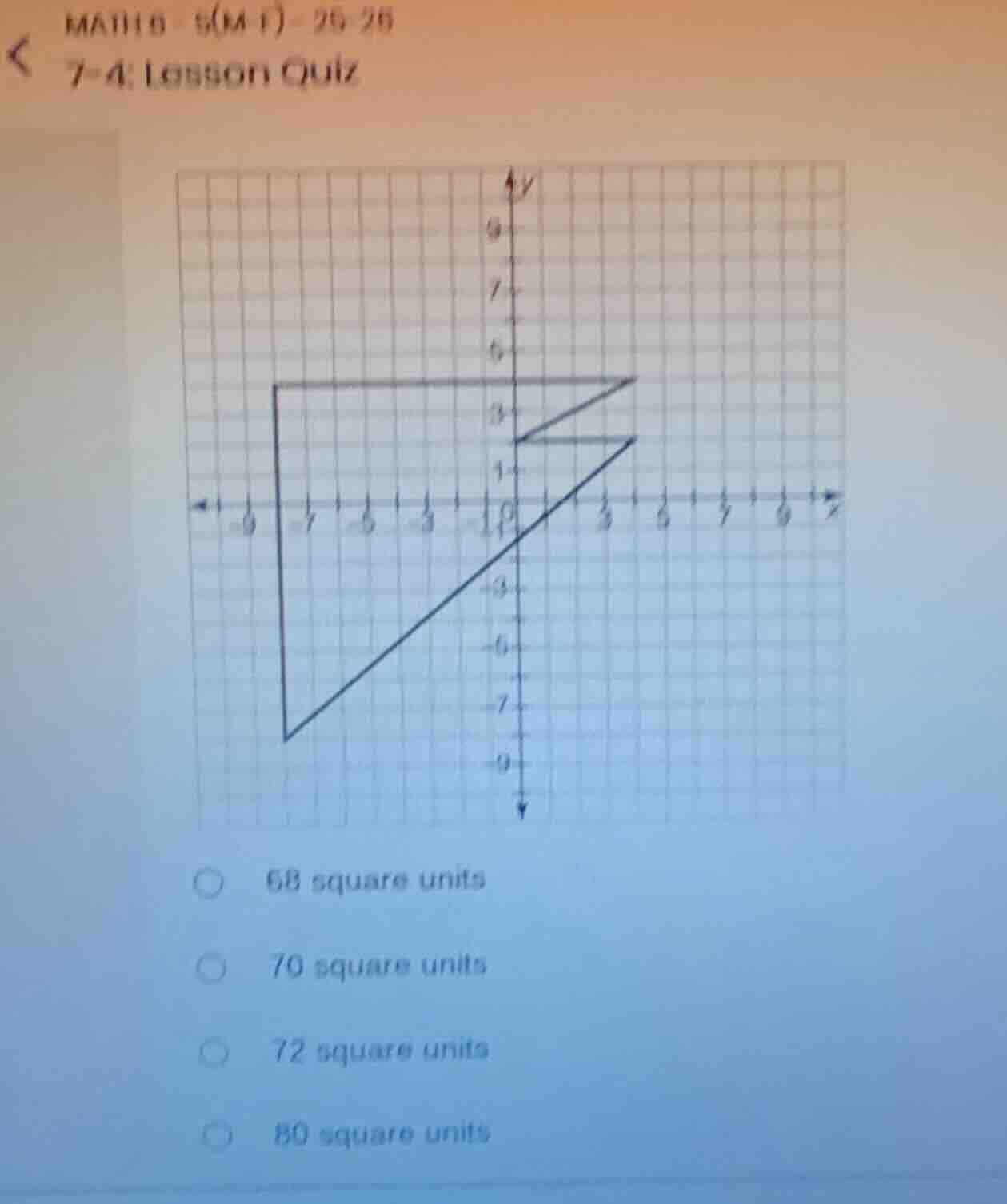 math6 - s(m-1) - 25 - 26 7-4: lesson quiz options: 68 square units 70 s…