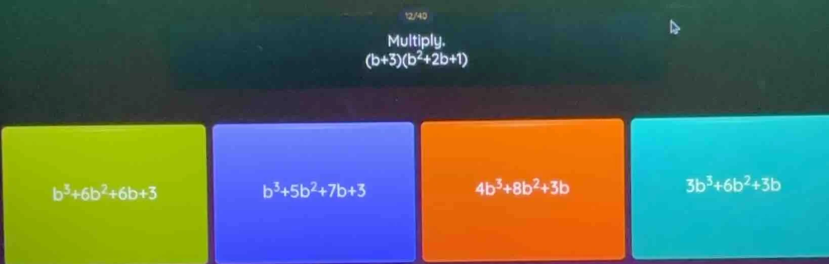 multiply. $(b + 3)(b^2 + 2b + 1)$
