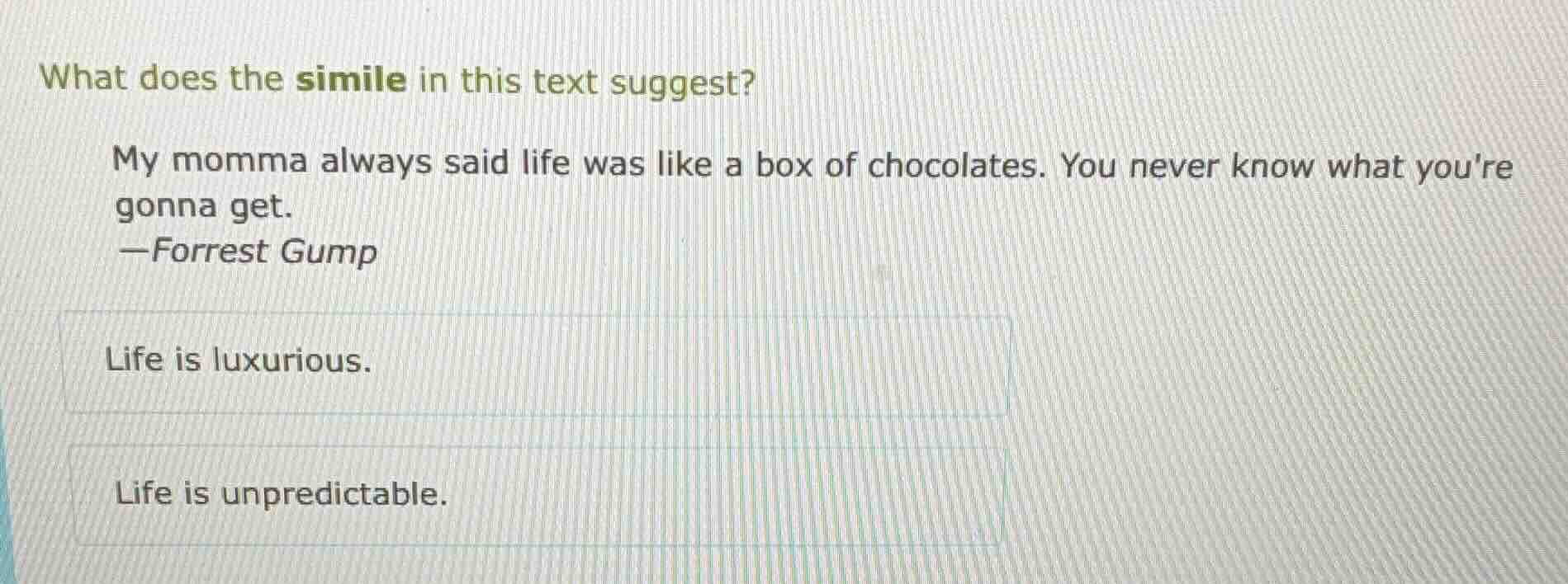 what does the simile in this text suggest? my momma always said life wa…