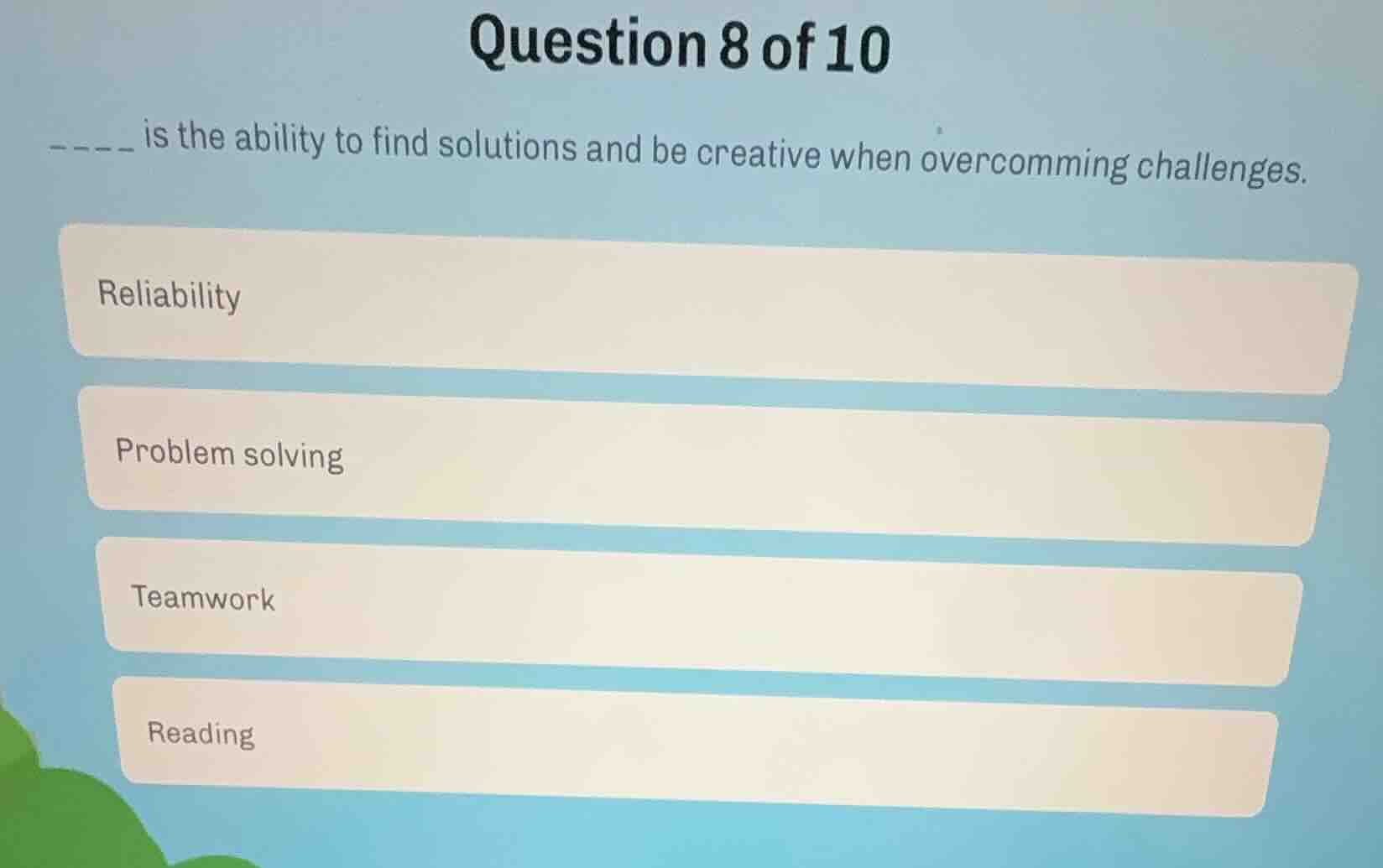 question 8 of 10 ____ is the ability to find solutions and be creative …