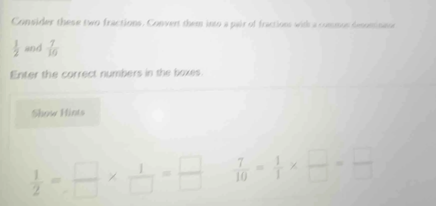 consider these two fractions. convert them into a pair of fractions wit…
