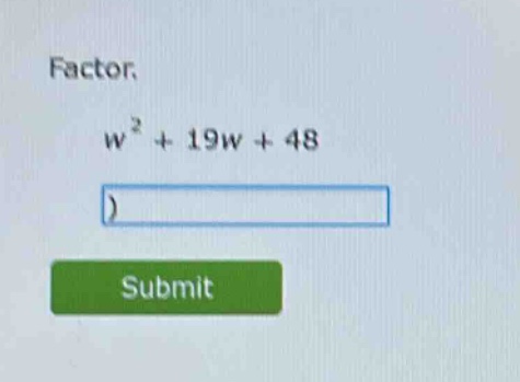 factor. w^{2}+19w + 48