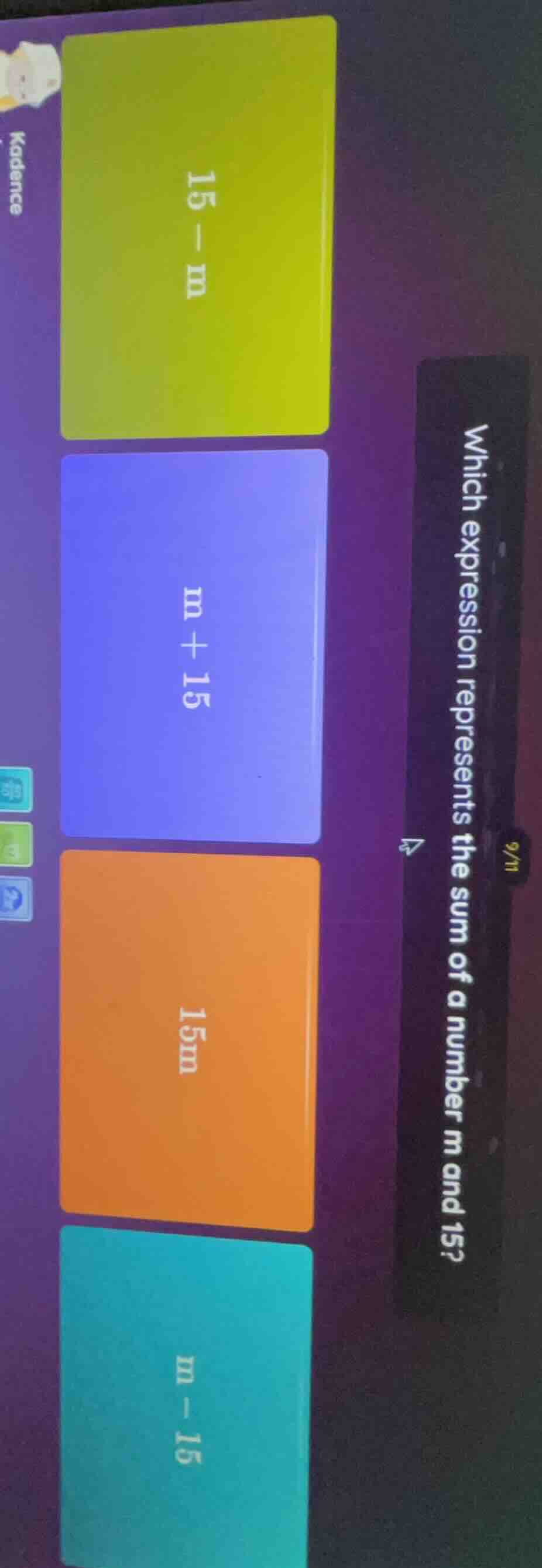 which expression represents the sum of a number m and 15? 15 - m m + 15…