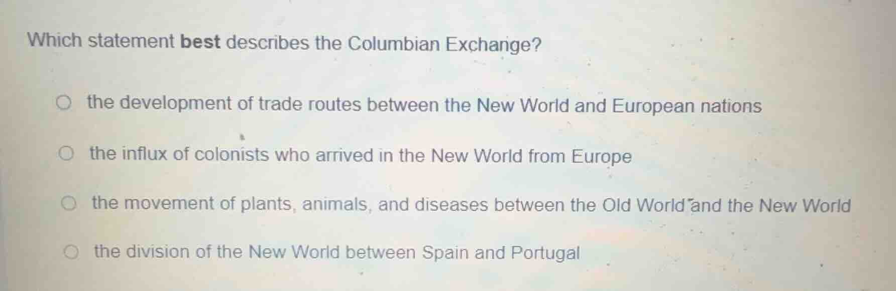 which statement best describes the columbian exchange? the development …
