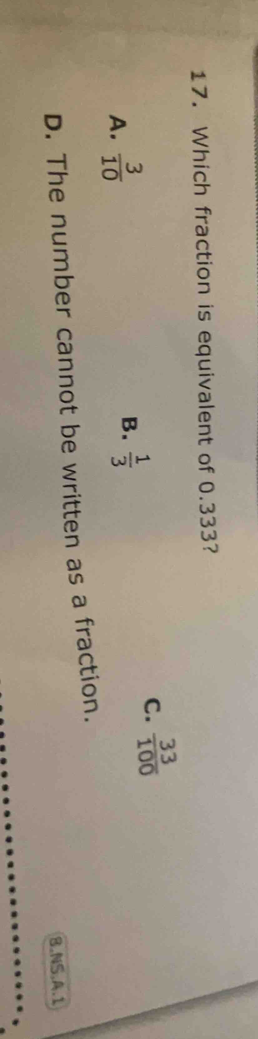 17. which fraction is equivalent of 0.333? a. \\(\frac{3}{10}\\) b. \\(…