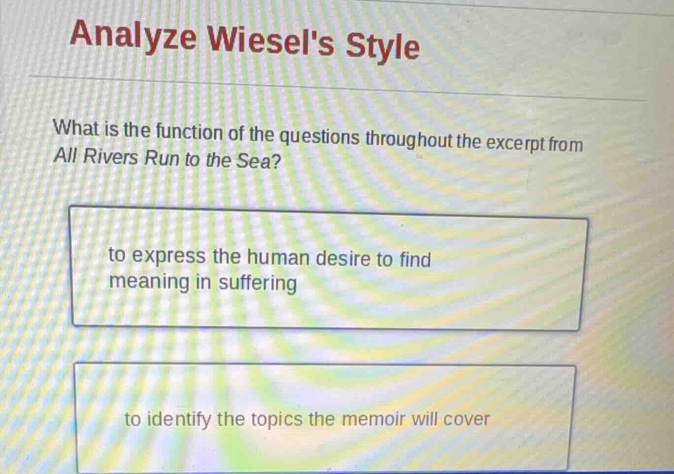 analyze wiesels style what is the function of the questions throughout …