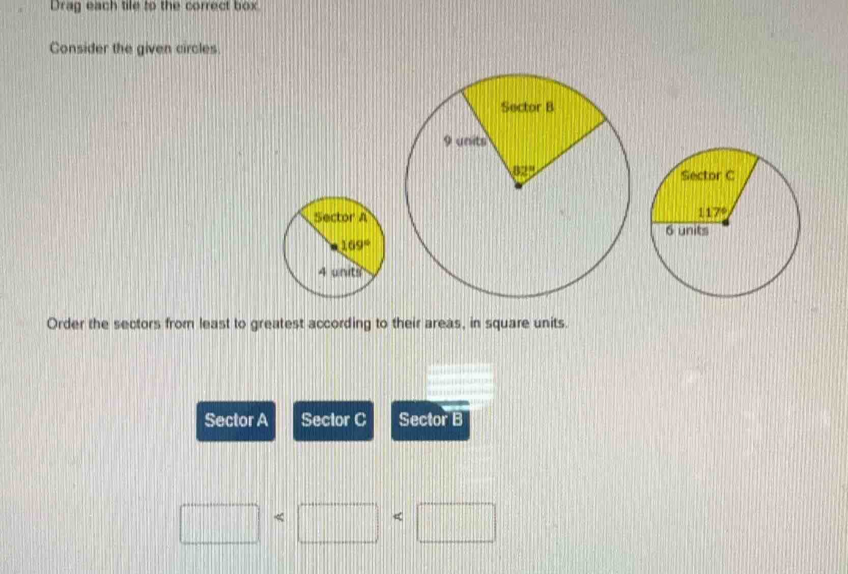 drag each tile to the correct box. consider the given circles. order th…