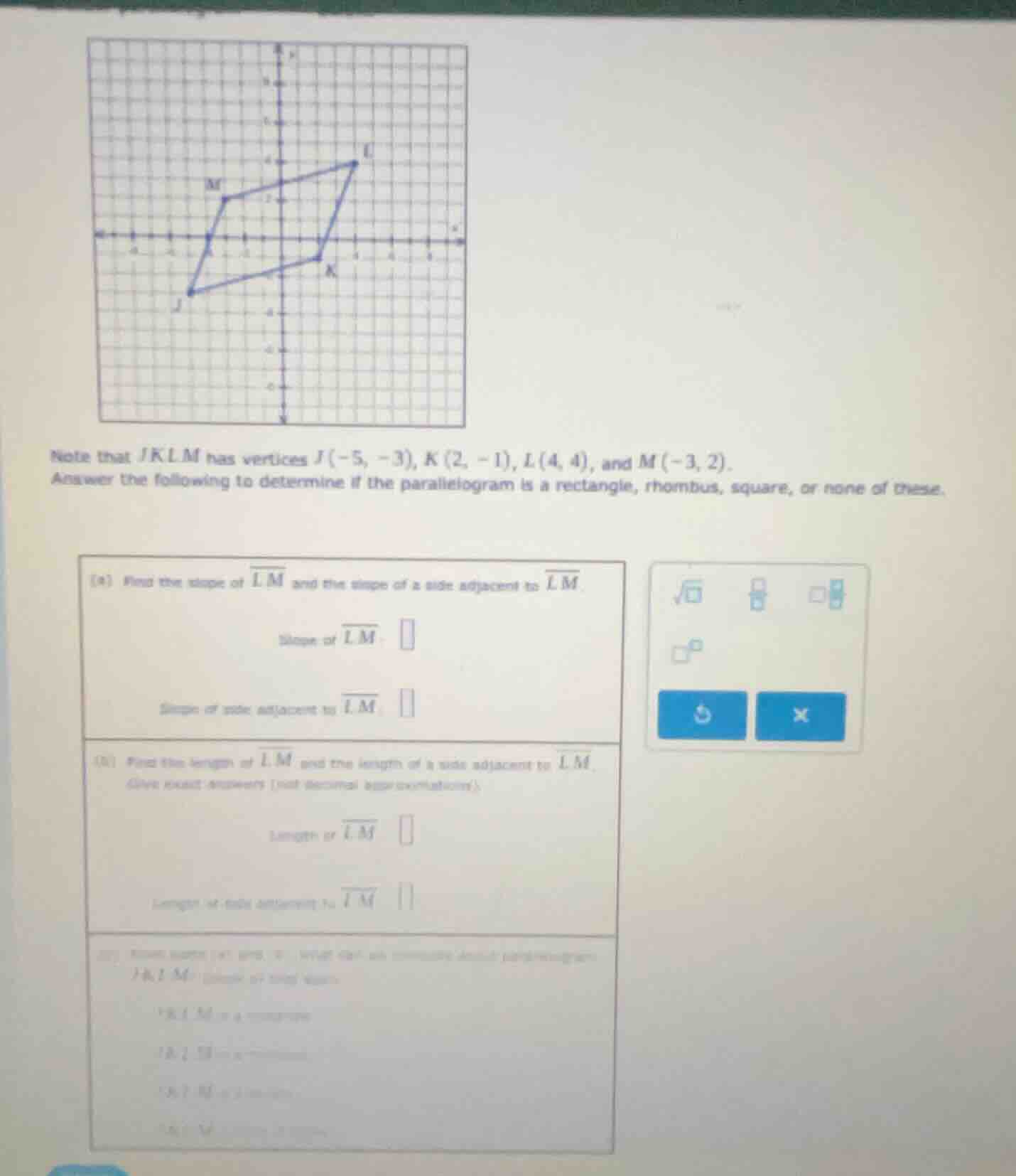 note that jklm has vertices j(-5, -3), k(2, -1), l(4, 4), and m(-3, 2).…