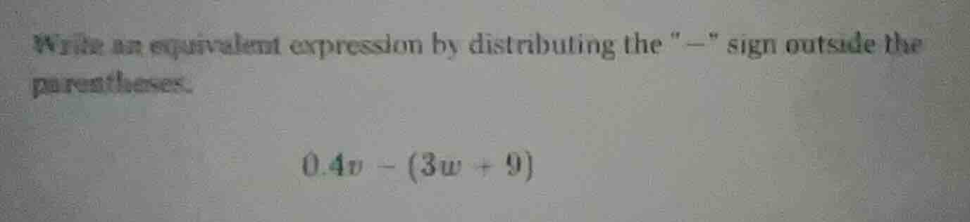 write an equivalent expression by distributing the \-\ sign outside the…