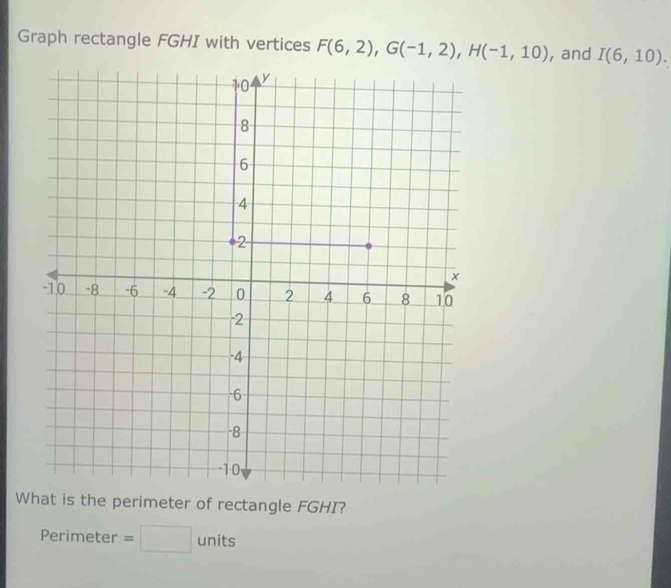 graph rectangle fghi with vertices f(6, 2), g(-1, 2), h(-1, 10), and i(…
