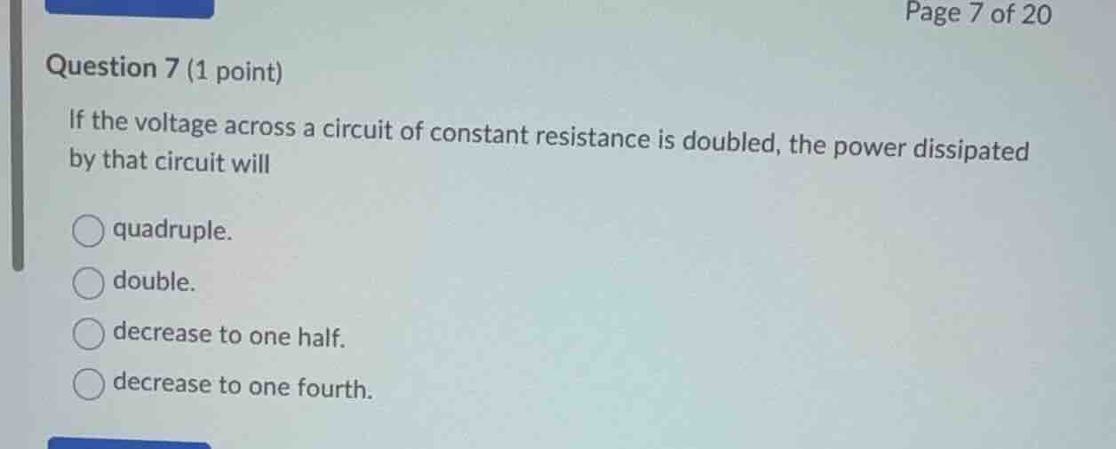 question 7 (1 point) if the voltage across a circuit of constant resist…