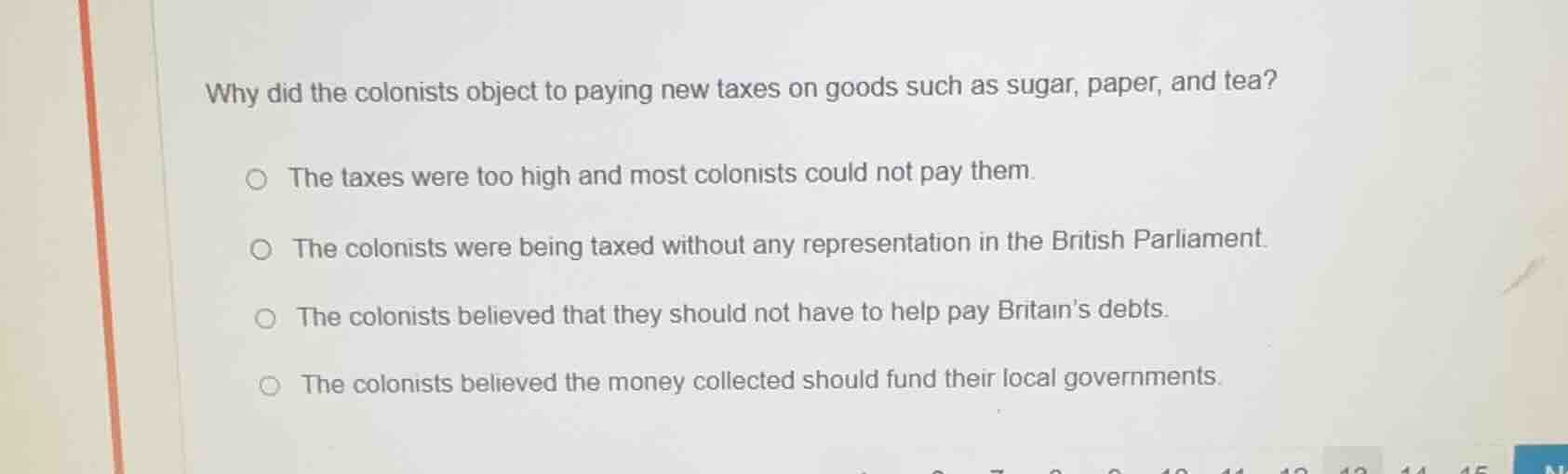 why did the colonists object to paying new taxes on goods such as sugar…