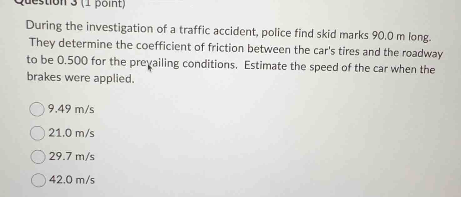 question 3 (1 point) during the investigation of a traffic accident, po…