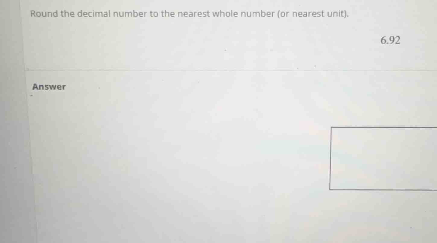 round the decimal number to the nearest whole number (or nearest unit).…