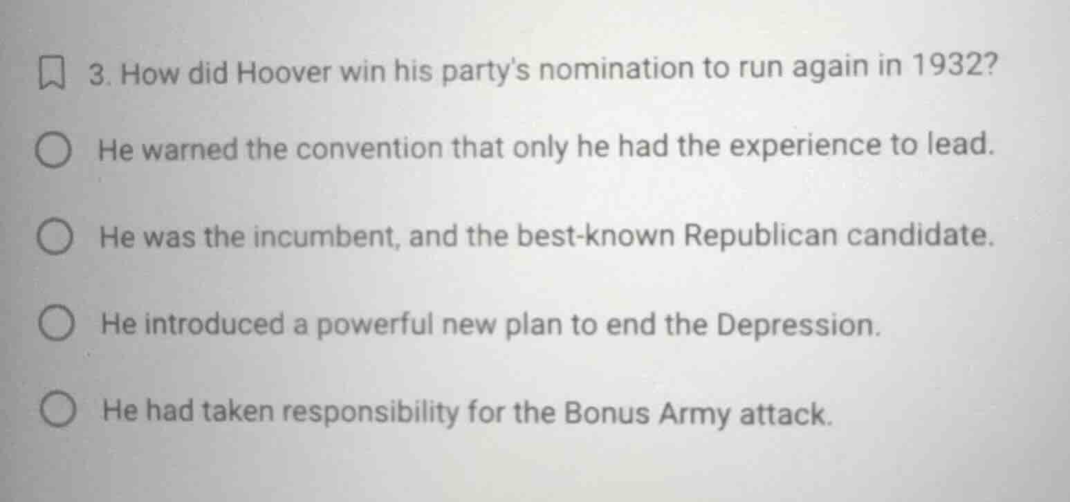 3. how did hoover win his partys nomination to run again in 1932? he wa…
