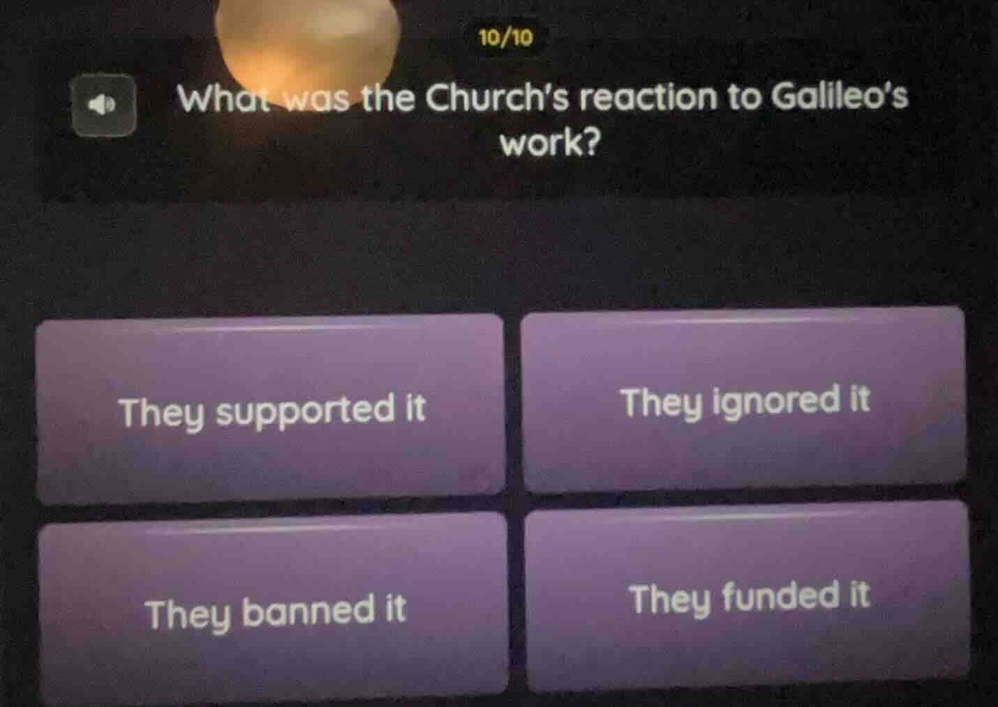 what was the church’s reaction to galileo’s work? they supported it the…