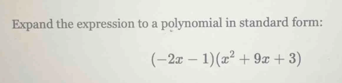 expand the expression to a polynomial in standard form: \\((-2x - 1)(x^…