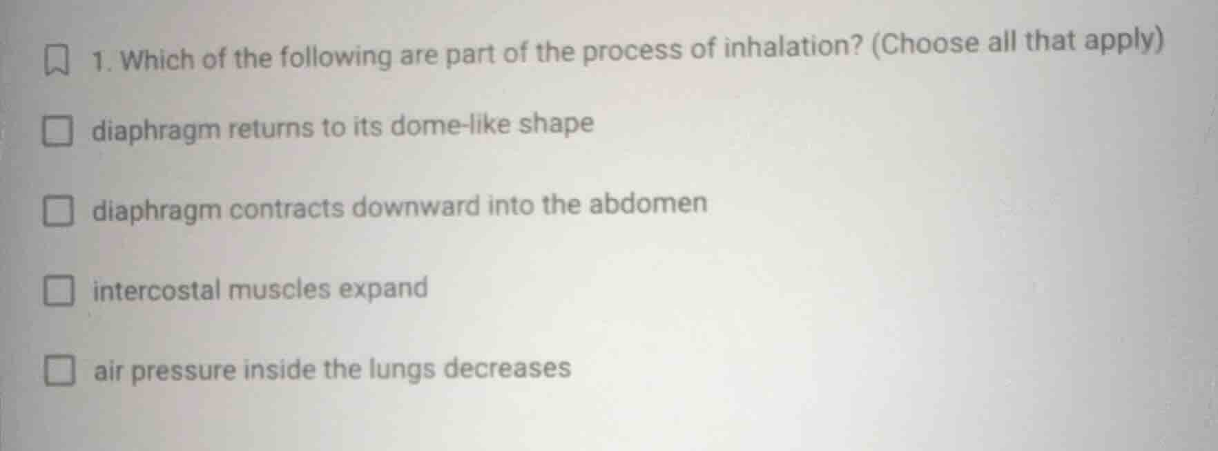 1. which of the following are part of the process of inhalation? (choos…