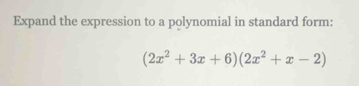 expand the expression to a polynomial in standard form: $(2x^2 + 3x + 6…